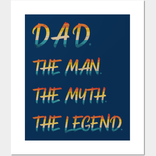 Dad The Man The Myth The Legend Posters and Art